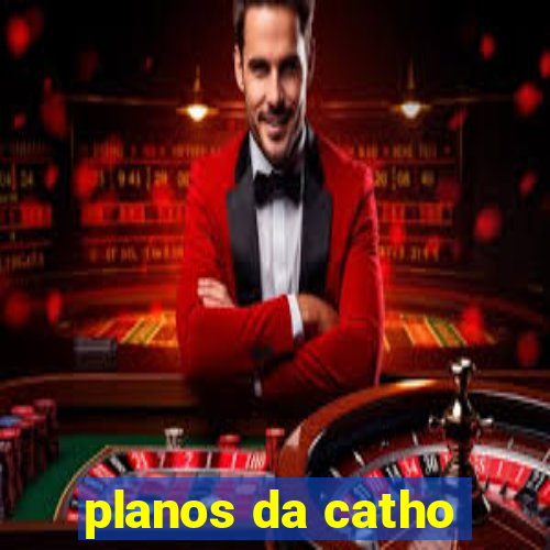 planos da catho